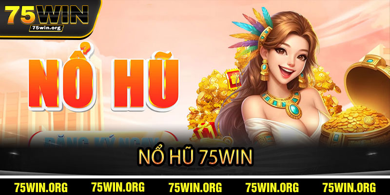 Nổ Hũ 75win